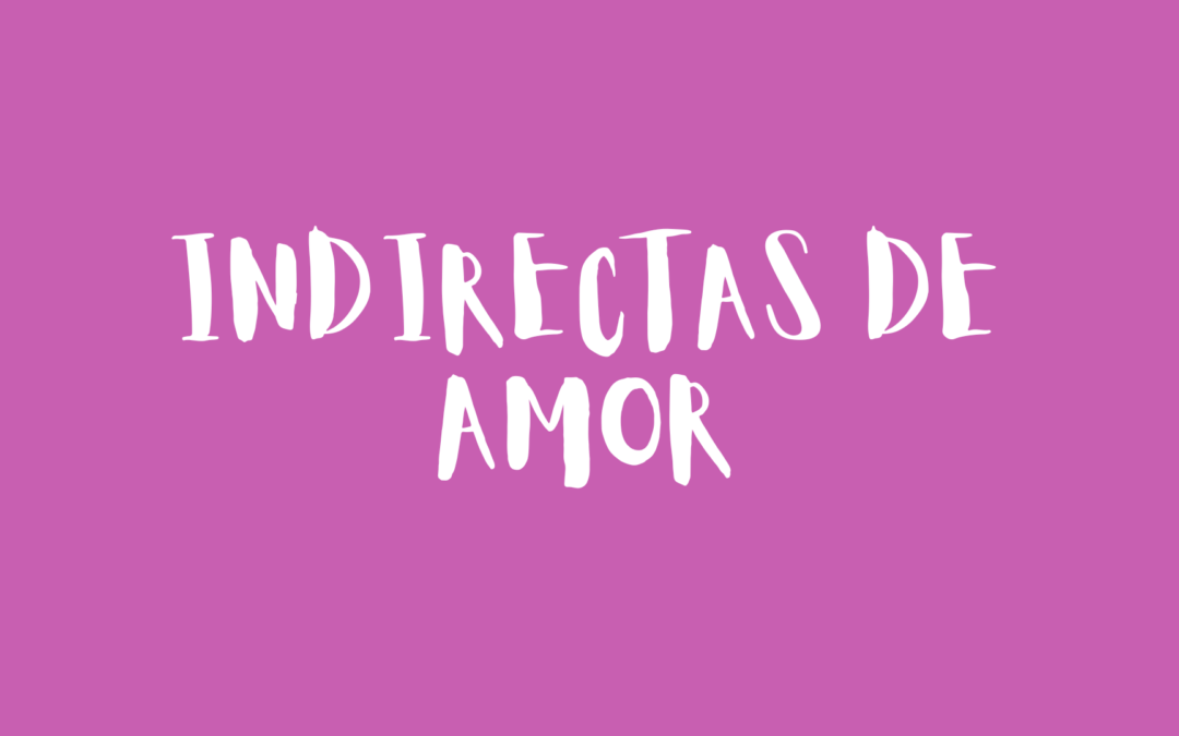 Indirectas de amor