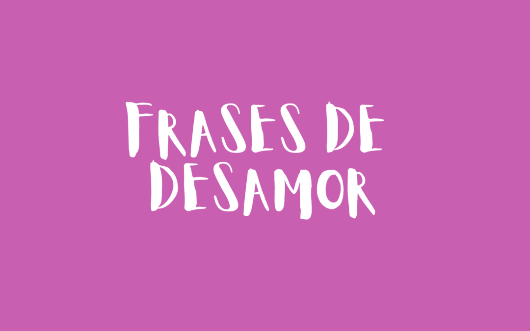 Frases de desamor