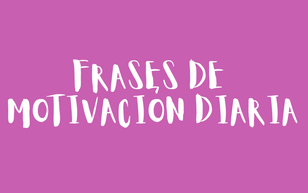 Frases de motivación diaria