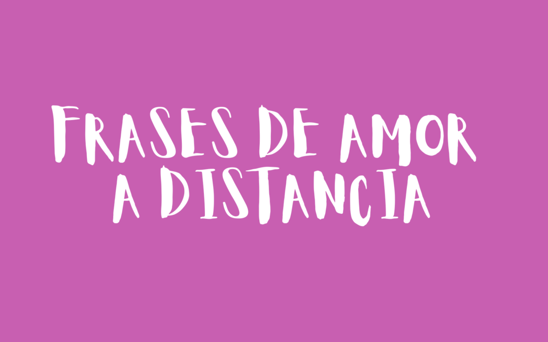 Frases de amor a distancia