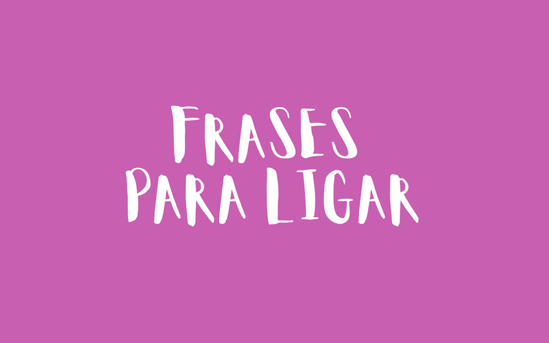 Frases para ligar