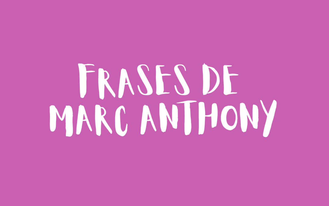 Frases de Marc Anthony