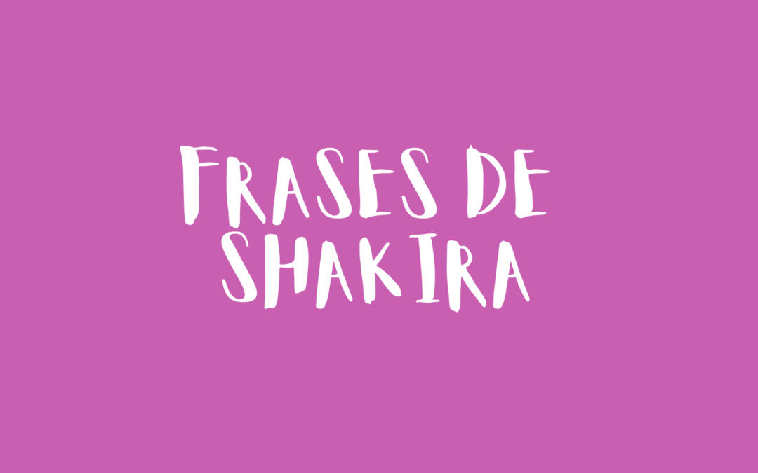 Frases de Shakira