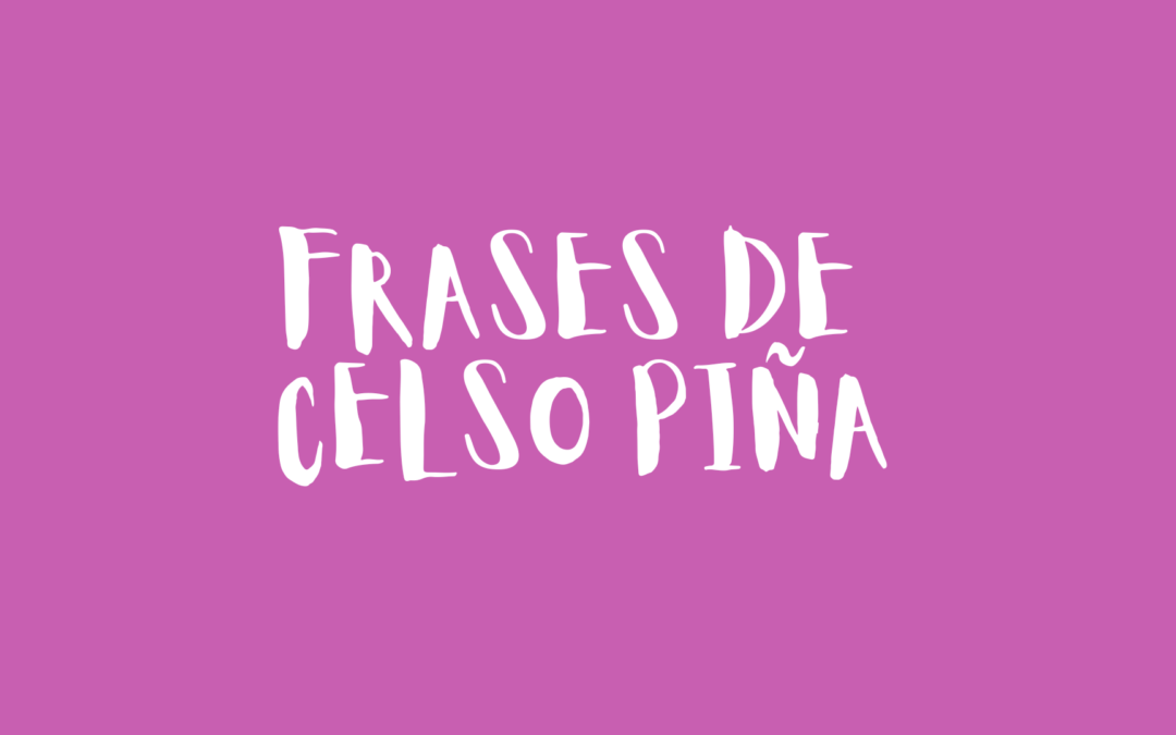 Frases de Celso Piña