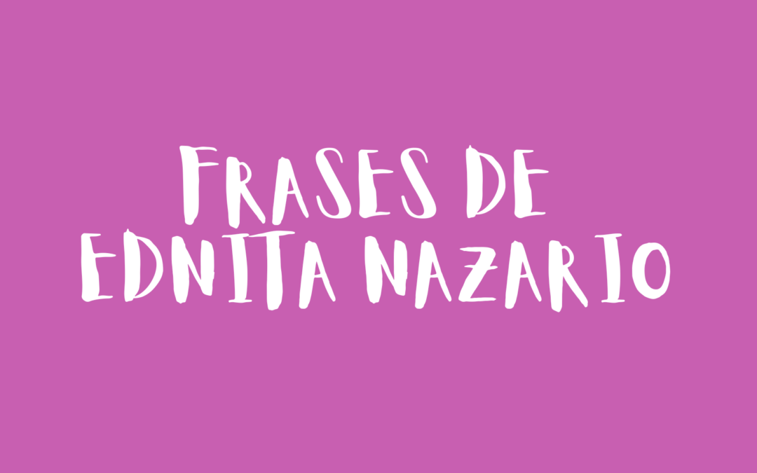 Frases de Ednita Nazario