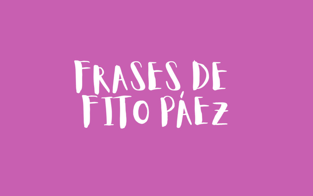 Frases de Fito Páez