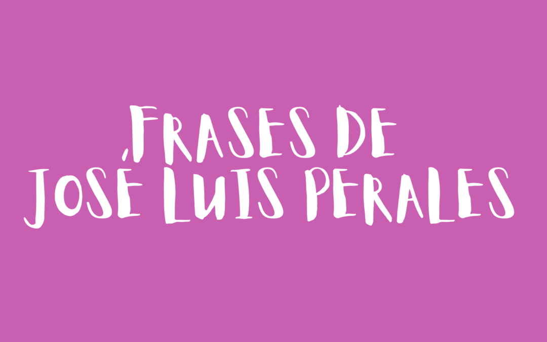Frases de José Luis Perales