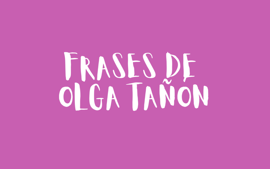 Frases de Olga Tañón