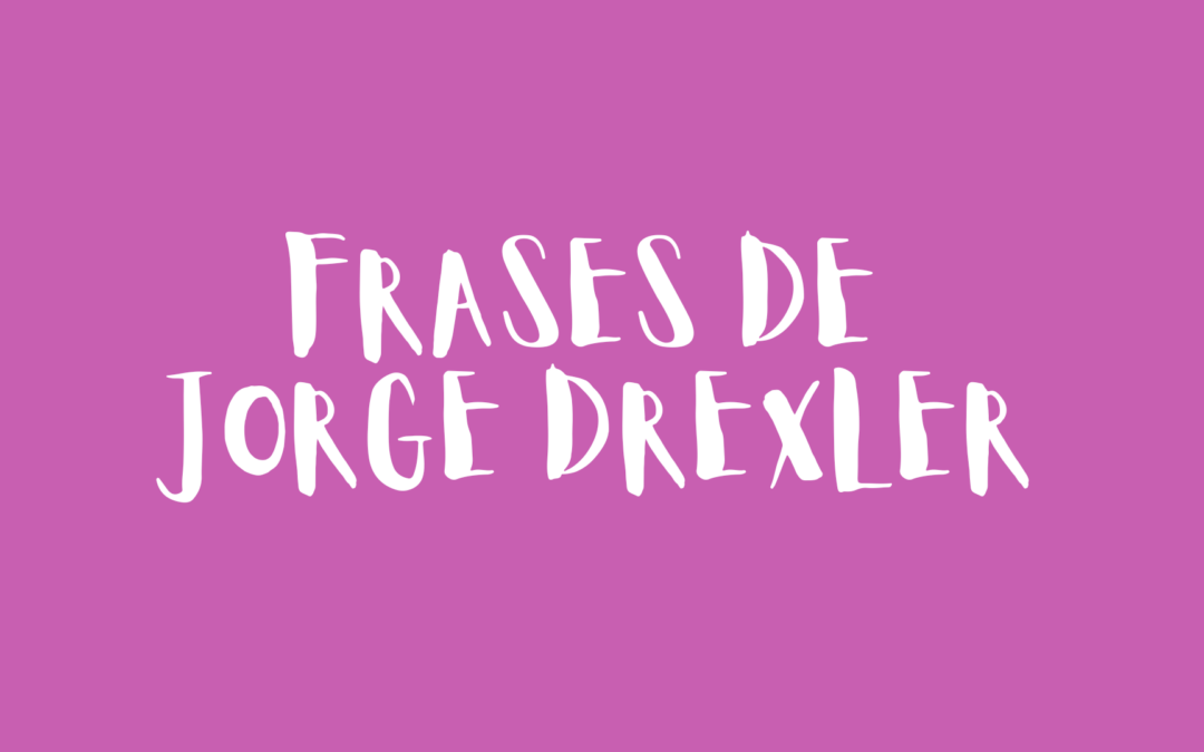 Frases de Jorge Drexler