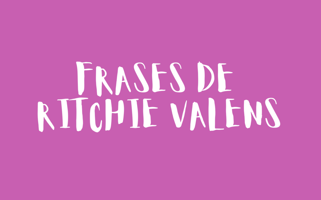 Frases de Ritchie Valens