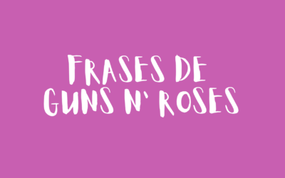 Frases de Guns N’ Roses