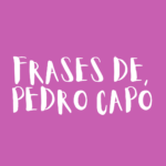Frases de Pedro Capó