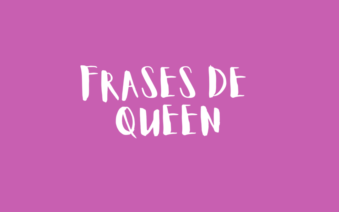 Frases de Queen