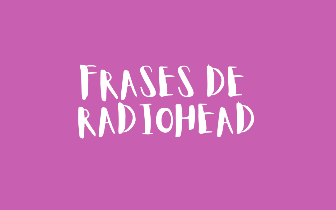 Frases de Radiohead
