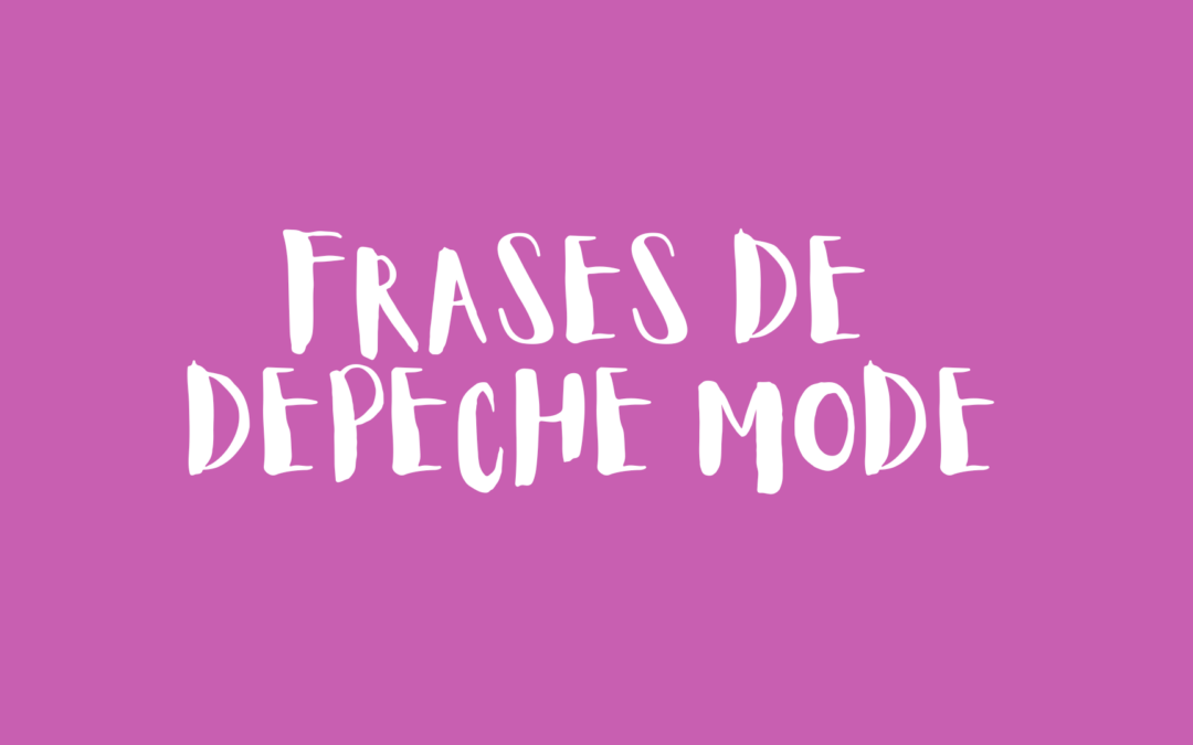 Frases de Depeche Mode