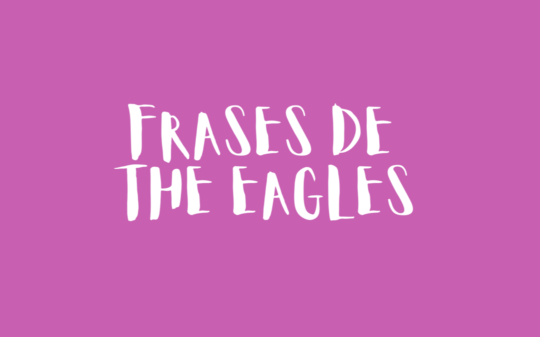 Frases de The Eagles