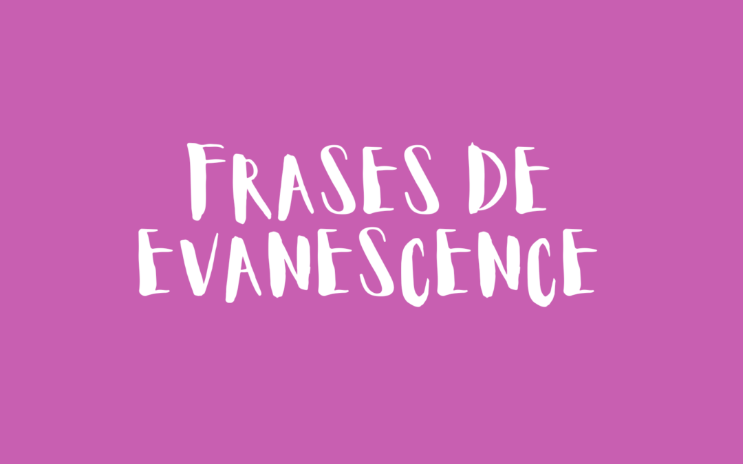 Frases de Evanescence