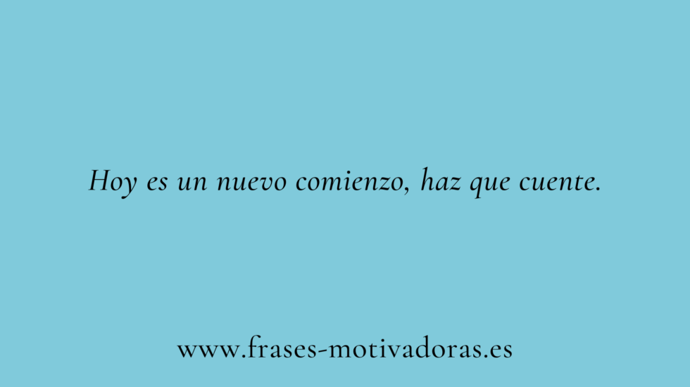 Frases Motivadoras Para Empezar El Día Con Energía Frases Motivadoras