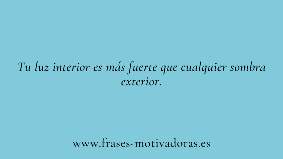 Frases motivadoras para brillar con luz propia - 👉Frases Motivadoras👈